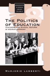 E-book, The Politics of Education : Teachers and School Reform in Weimar Germany, Berghahn Books