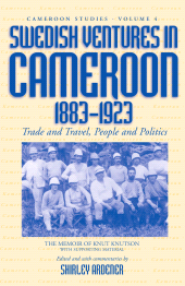 E-book, Swedish Ventures in Cameroon, 1883-1923 : Trade and Travel, People and Politics, Berghahn Books