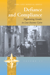 E-book, Defiance and Compliance : Negotiating Gender in Low-Income Cairo, Berghahn Books