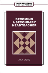 E-book, Becoming a Secondary Head Teacher, Evetts, Julia, Bloomsbury Publishing