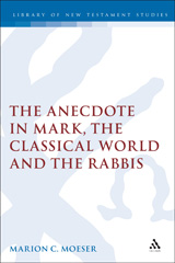E-book, The Anecdote in Mark, the Classical World and the Rabbis, Bloomsbury Publishing
