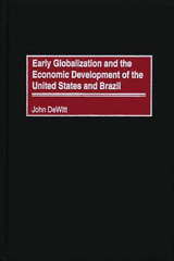 E-book, Early Globalization and the Economic Development of the United States and Brazil, DeWitt, John W., Bloomsbury Publishing