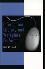 E-book, Information Literacy and Workplace Performance, Goad, Tom W., Bloomsbury Publishing