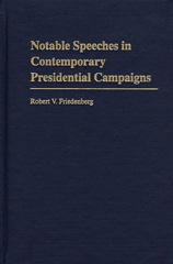 E-book, Notable Speeches in Contemporary Presidential Campaigns, Friedenberg, Robert V., Bloomsbury Publishing