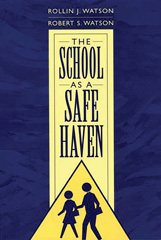 E-book, The School as a Safe Haven, Watson, Rollin J., Bloomsbury Publishing