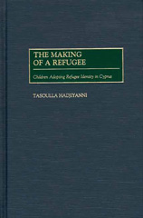E-book, The Making of a Refugee, Hadjiyanni, Tasoulla, Bloomsbury Publishing