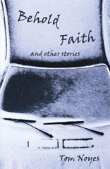 E-book, Behold Faith and Other Stories, Noyes, Tom., Casemate Group