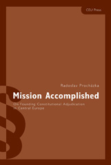 E-book, Mission Accomplished : On Founding Constitutional Adjudication in Central Europe, Central European University Press