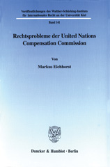 eBook, Rechtsprobleme der United Nations Compensation Commission., Eichhorst, Markus, Duncker & Humblot