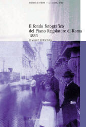 E-book, Il fondo fotografico del piano regolatore di Roma, 1883 : la visione trasformata, Gangemi