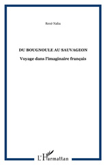 E-book, Du bougnoule au sauvageon : Voyage dans l'imaginaire français, Naba, René, L'Harmattan