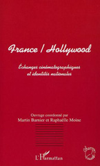 E-book, France/Hollywood : Echanges cinématographiques et identités nationales, L'Harmattan