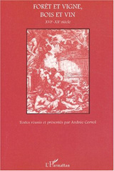 E-book, Forêt et vigne, bois et vin xvie-xxe siècle, Corvol, Andrée, L'Harmattan