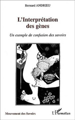 E-book, Interprétation des gènes : Un exemple de confusion des savoirs, Andrieu, Bernard, L'Harmattan