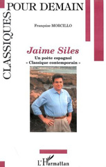 E-book, Jaime Siles : Un poète espagnol " Classique contemporain ", Morcillo, Françoise, L'Harmattan