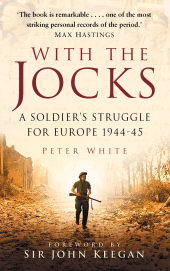 m, With the Jocks : A Soldier's Struggle for Europe 1944-45, The History Press