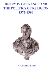 E-book, Henry IV of France and the Politics of Religion 1572 - 1596, Volume 1 & 2, Intellect