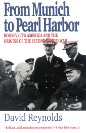 eBook, From Munich to Pearl Harbor : Roosevelt's America and the Origins of the Second World War, Ivan R. Dee