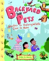 E-book, Backyard Pets : Activities for Exploring Wildlife Close to Home, Jossey-Bass