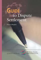 E-book, Guide to Dispute Settlement, Gallagher, Peter, Kluwer Law International