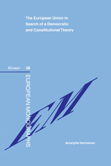 eBook, The European Union in Search of a Democratic and Constitutional Theory, Verhoeven, Amaryllis, Wolters Kluwer