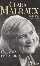 eBook, Clara Malraux : Le regard d'une femme sur son siècle. Biographie-témoignage, Perrin (réédition numérique FeniXX)