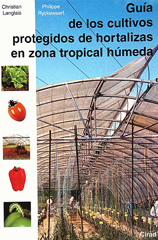 E-book, Guía de los cultivos protegidos de hortalizas en zona tropical hùmeda, Cirad