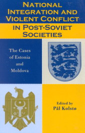 eBook, National Integration and Violent Conflict in Post-Soviet Societies : The Cases of Estonia and Moldova, Rowman & Littlefield