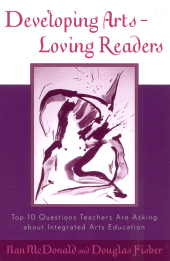 E-book, Developing Arts Loving Readers : Top Ten Questions Teachers are Asking about Integrated Arts Education, R&L Education