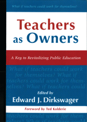 E-book, Teachers As Owners : A Key to Revitalizing Public Education, Rowman & Littlefield Publishers