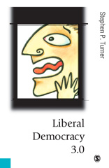 E-book, Liberal Democracy 3.0 : Civil Society in an Age of Experts, Turner, Stephen P., Sage