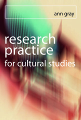 E-book, Research Practice for Cultural Studies : Ethnographic Methods and Lived Cultures, Gray, Ann., Sage