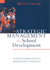 E-book, Strategic Management for School Development : Leading Your School's Improvement Strategy, Fidler, Brian, Sage
