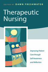 E-book, Therapeutic Nursing : Improving Patient Care through Self-Awareness and Reflection, Sage