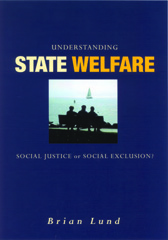 E-book, Understanding State Welfare : ìSocial Justice or Social Exclusion?, Lund, Brian, Sage