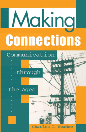 E-book, Making Connections : Communication through the Ages, Scarecrow Press