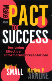 E-book, Make a PACT for Success : Designing Effective Information Presentations, Scarecrow Press