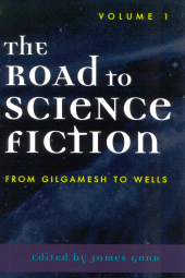 E-book, The Road to Science Fiction: From Gilgamesh to Wells : Volume 1, Scarecrow Press