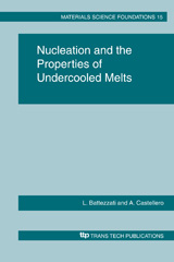 E-book, Nucleation and the Properties of Undercooled Melts, Trans Tech Publications Ltd
