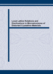 E-book, Local Lattice Rotations and Disclinations in Microstructures of Distorted Crystalline Materials, Trans Tech Publications Ltd