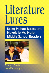 E-book, Literature Lures : Using Picture Books and Novels to Motivate Middle School Readers, Libraries Unlimited