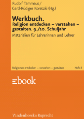 E-book, Werkbuch. Religion entdecken - verstehen - gestalten. 9./10. Schuljahr : Materialien für Lehrerinnen und Lehrer, Vandenhoeck & Ruprecht