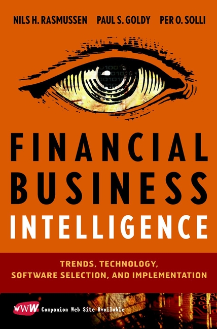 E-book, Financial Business Intelligence : Trends, Technology, Software Selection, and Implementation, John Wiley & Sons