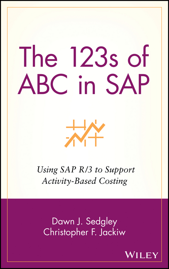 E-book, The 123s of ABC in SAP : Using SAP R/3 to Support Activity-Based Costing, John Wiley & Sons