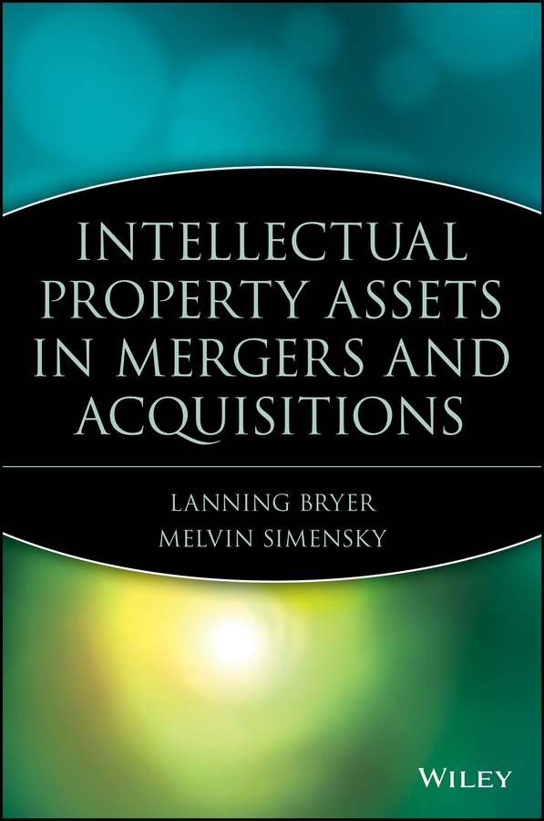 E-book, Intellectual Property Assets in Mergers and Acquisitions, John Wiley & Sons