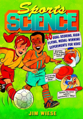 E-book, Sports Science : 40 Goal-Scoring, High-Flying, Medal-Winning Experiments for Kids, John Wiley & Sons