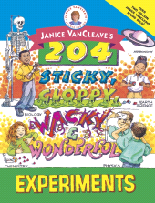 E-book, Janice VanCleave's 204 Sticky, Gloppy, Wacky, and Wonderful Experiments, John Wiley & Sons