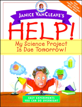 E-book, Janice VanCleave's Help! My Science Project Is Due Tomorrow! Easy Experiments You Can Do Overnight, John Wiley & Sons