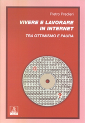 E-book, Vivere e lavorare in internet : tra ottimismo e paura, Predieri, Pietro, CLUEB