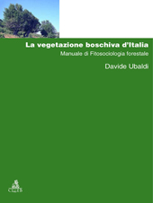 E-book, La vegetazione boschiva d'Italia : manuale di fitosociologia forestale, Ubaldi, Davide, 1943-, CLUEB